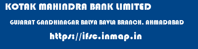 KOTAK MAHINDRA BANK LIMITED  GUJARAT GANDHINAGAR BALVA BAVLA BRANCH, AHMADABAD  ifsc code